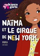 Couverture du livre « Kinra girls HORS-SERIE ; Naïma et le cirque de New York » de Moka et Anne Cresci aux éditions Play Bac