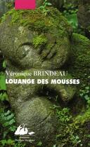 Couverture du livre « Louange des mousses » de Veronique Brindeau aux éditions Picquier