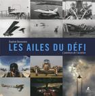 Couverture du livre « Les ailes du défi ; l'aventure de l'aviation » de Daphne Desrosiers aux éditions Place Des Victoires
