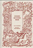 Couverture du livre « Hermès de vives voix » de Alice Charbin et Luc Charbin aux éditions Chene