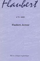 Couverture du livre « REVUE CRITIQUE ET GENETIQUE T.2 ; Flaubert, lecteur » de Revue Critique Et Genetique aux éditions Institut Des Textes & Manuscrits Moderne