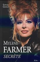 Couverture du livre « Mylène Farmer ; secrète » de Sophie Girault aux éditions City