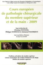 Couverture du livre « Cours européen de pathologie chirurgical du membre supérieur et de la main 2009 » de  aux éditions Sauramps Medical