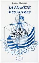Couverture du livre « La planete des autres » de Jean De Malestroit aux éditions Altess