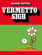 Couverture du livre « Vermetto Sigh » de Massimo Mattioli aux éditions L'association