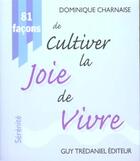 Couverture du livre « 81 facons de cultiver sa joie de vivre » de Dominique Charnaise aux éditions Guy Trédaniel