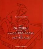 Couverture du livre « Les nombres dans les constructions du moyen âge » de Denis Grivot aux éditions Armancon