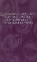 Couverture du livre « Histoire de ma fuite des prisons de la république de Venise » de Giacomo Casanova aux éditions Allia