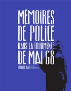Couverture du livre « Mémoires de police ; dans la tourmente de mai 68 » de Charles Diaz aux éditions Textuel