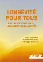 Couverture du livre « Longévité pour tous ; une chance pour chacun, une chance pour la société » de Philippe Gutton et Robert Moulias aux éditions In Press