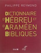 Couverture du livre « Dictionnaire d'hébreu et d'araméen biblique » de  aux éditions Bibli'o