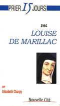 Couverture du livre « Prier 15 jours avec... : Louise de Marillac » de Elisabeth Charpy aux éditions Nouvelle Cite