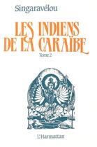 Couverture du livre « Les indiens de la caraïbe t.2 ; croissance demographique .. » de Pierre Singaravelou aux éditions L'harmattan