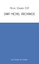 Couverture du livre « Saint Michel archange » de Michel Gasnier aux éditions Le Laurier