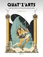 Couverture du livre « Quat z arts - l art en fete a l ecole des beaux-arts (1892-1966) » de Isabelle Conte aux éditions Aam - Archives D'architecture Moderne