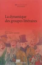 Couverture du livre « La dynamique des groupes litteraires » de Denis Saint-Amand aux éditions Pulg