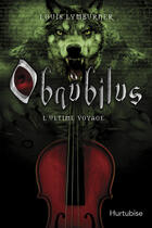 Couverture du livre « Obnubilus v 03 l'ultime voyage » de Louis Lymburner aux éditions Hurtubise
