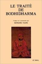 Couverture du livre « Le traite de bodhidharma - premiere anthologie du bouddhisme chan » de Bodhidharma aux éditions Rocher