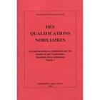 Couverture du livre « Des qualifications nobiliaires » de L De Kerstrat J aux éditions Memoire Et Documents