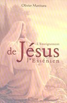 Couverture du livre « L'enseignement de Jésus l'Essénien » de Olivier Manitara aux éditions Ultima