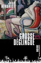 Couverture du livre « Grosse déglingue » de Jean Kergrist aux éditions Des Ragosses
