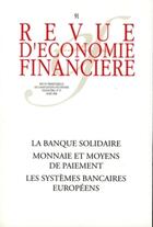 Couverture du livre « La banque solidaire ; monnaie et moyens de paiement ; les systémes bancaires européens » de  aux éditions Association D'economie Financiere