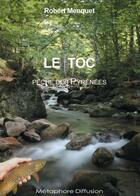 Couverture du livre « Le toc ; pêche des Pyrénées » de Robert Menquet aux éditions La Cheminante