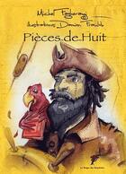 Couverture du livre « Pieces-de-huit » de Fagherazzi/Fraulob aux éditions Le Verger Des Hesperides