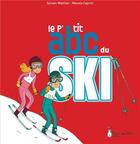 Couverture du livre « Le p'tit abc du ski » de Manola Caprini et Sylvain Miaillier aux éditions Fleur De Ville