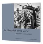 Couverture du livre « La libération de la Corse : septembre-octobre 1943 » de Sylvain Gregori aux éditions Ecpad