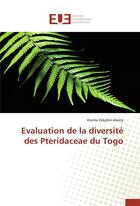 Couverture du livre « Evaluation de la diversite des pteridaceae du togo » de Abotsi-K aux éditions Editions Universitaires Europeennes