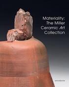 Couverture du livre « Materiality: the miller ceramic art collection » de Higby Wayne aux éditions Arnoldsche