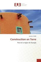 Couverture du livre « Construction en Terre : Pisé de la région de Ouargla » de Hachem Chaib aux éditions Editions Universitaires Europeennes