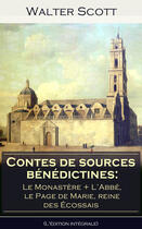 Couverture du livre « Contes de sources bénédictines: Le Monastère + » de Walter Scott aux éditions E-artnow