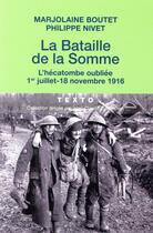 Couverture du livre « La bataille de la Somme : L'hécatombe oubliée, 1er juillet-18 novembre 1916 » de Marjolaine Boutet et Philippe Nivet aux éditions Tallandier