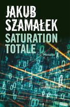 Couverture du livre « Saturation totale » de Jakub Szamalek aux éditions Metailie