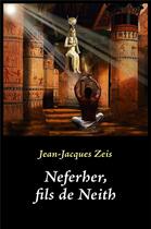 Couverture du livre « Neferher, fils de neith » de Jean-Jacques Zeis aux éditions Librinova