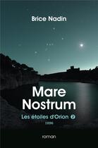 Couverture du livre « Mare nostrum - les etoiles d'orion, 1096 » de Nadin Brice aux éditions Librinova