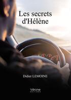 Couverture du livre « Les secrets d'Hélène » de Didier Lemoine aux éditions Verone