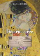 Couverture du livre « Déstructurée » de Evelyne Roditi aux éditions Verone