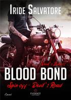Couverture du livre « Devil's Bikers Tome 2 Blood bond : Blood bond (spin-off) » de Iride Salvatore aux éditions Evidence Editions