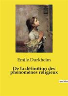 Couverture du livre « De la définition des phénomènes religieux » de Emile Durkheim aux éditions Shs Editions