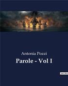 Couverture du livre « Parole - Vol I » de Antonia Pozzi aux éditions Culturea