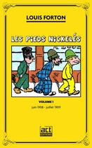 Couverture du livre « Les Pieds Nickelés - Volume 1- Première année 1908-1909 » de Louis Forton et Bertrand Joliet aux éditions Act Editions
