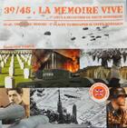 Couverture du livre « 39/45, la mémoire vive ; 17 lieux à découvrir en Haute-Normandie » de Dominique Camus aux éditions Vents Et Marees