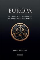 Couverture du livre « Europa II : de l'Eurasie aux périphéries, une géopolitique continentale » de Robert Steuckers aux éditions Editions Bios