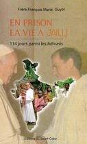 Couverture du livre « En prison la vie a jailli : 114 jours parmi les Adivasis » de Guyot P.C./Marc aux éditions Editions Du Sacre Coeur
