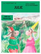 Couverture du livre « Les aventures de Julie : Julie au Moyen Age » de Bruno Doutremer et Valerie Gonon aux éditions Amiver