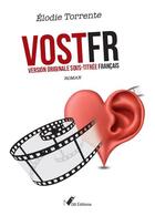 Couverture du livre « Vostfr version originale sous-titree francais » de Torrente Elodie aux éditions Ndb Editions