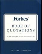 Couverture du livre « FORBES BOOK OF QUOTATIONS - 10,000 THOUGHTS ON THE BUSINESS OF LIFE » de Ted Goodman aux éditions Little Brown Usa